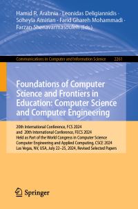 Book Cover for Foundations of Computer Science and Frontiers in Education: Computer Science and Computer Engineering by Hamid R Arabnia, Leonidas Deligiannidis, Soheyla Amirian, Farid Ghareh Mohammadi, Farzan Shenavarmasouleh