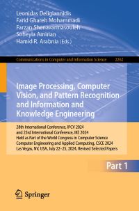 Book Cover for Image Processing, Computer Vision, and Pattern Recognition and Information and Knowledge Engineering by Leonidas Deligiannidis, Farid Ghareh Mohammadi, Farzan Shenavarmasouleh, Soheyla Amirian, Hamid R Arabnia