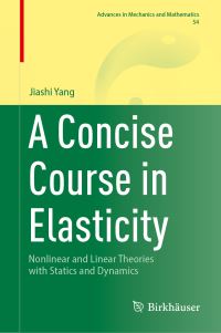 Book Cover for A Concise Course in Elasticity by Jiashi Yang