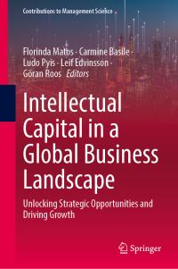 Book Cover for Intellectual Capital in a Global Business Landscape by Florinda Matos, Carmine Basile, Ludo Pyis, Leif Edvinsson, Göran Roos