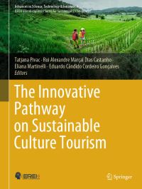 Book Cover for The Innovative Pathway on Sustainable Culture Tourism by Tatjana Pivac, Rui Alexandre Marçal Dias Castanho, Eliana Martinelli, Eduardo Cândido Cordeiro Gonçalves