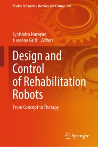 Book Cover for Design and Control of Rehabilitation Robots by Jyotindra Narayan, Hassène Gritli