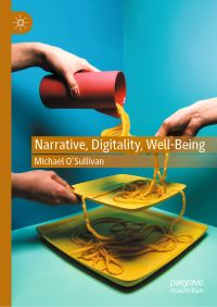 Book Cover for Narrative, Digitality, Well-Being by Michael OSullivan