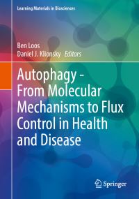 Book Cover for Autophagy - From Molecular Mechanisms to Flux Control in Health and Disease by Ben Loos, Daniel J Klionsky