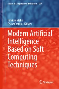 Book Cover for Modern Artificial Intelligence Based on Soft Computing Techniques by Patricia Melin, Oscar Castillo