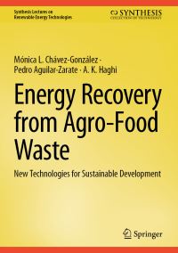 Book Cover for Energy Recovery from Agro-Food Waste by Mónica Lizeth ChávezGonzález, Pedro AguilarZárate, A K Haghi