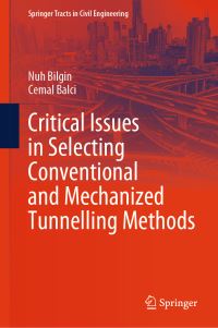 Book Cover for Critical Issues in Selecting Conventional and Mechanized Tunnelling Methods by Nuh Bilgin, Cemal Balci