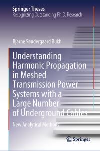 Book Cover for Understanding Harmonic Propagation in Meshed Transmission Power Systems With a Large Number of Underground Cables by Bjarne Søndergaard Bukh
