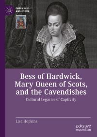 Book Cover for Bess of Hardwick, Mary Queen of Scots, and the Cavendishes by Lisa Hopkins