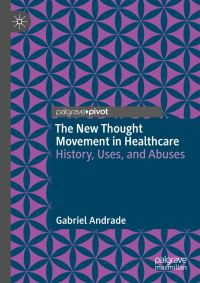 Book Cover for The New Thought Movement in Healthcare by Gabriel Andrade
