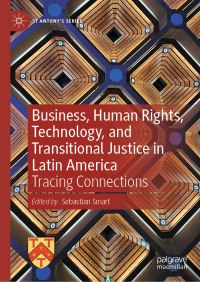 Book Cover for Business, Human Rights, Technology, and Transitional Justice in Latin America by Sebastián Smart