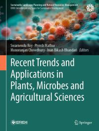 Book Cover for Recent Trends and Applications in Plants, Microbes and Agricultural Sciences by Microbes, and Agricultural Sciences Conference Advances in Plants, University of North Bengal