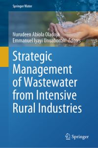 Book Cover for Strategic Management of Wastewater from Intensive Rural Industries by Nurudeen Abiola Oladoja, Iyayi Emmauel Unuabonah
