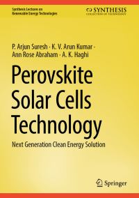 Book Cover for Perovskite Solar Cells Technology by P Arjun Suresh, K V Arun Kumar, Ann Rose Abraham, A K Haghi