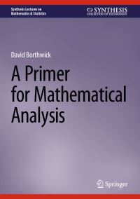 Book Cover for A Primer for Mathematical Analysis by David Borthwick