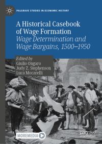 Book Cover for A Historical Casebook of Wage Formation by Giulio Ongaro, Judy Z Stephenson, Luca Mocarelli