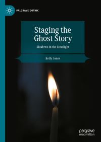 Book Cover for Staging the Ghost Story by Kelly Jones