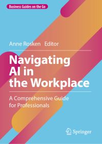 Book Cover for Navigating AI in the Workplace by Anne Rosken