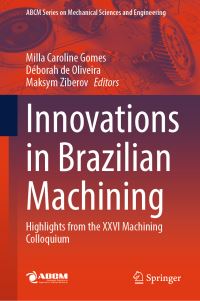Book Cover for Innovations in Brazilian Machining ABCM Series on Mechanical Sciences and Engineering by Milla Caroline Gomes, Déborah de Oliveira, Maksym Ziberov