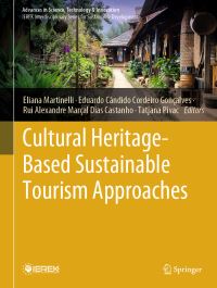 Book Cover for Cultural Heritage-Based Sustainable Tourism Approaches by Eliana Martinelli, Eduardo Cândido Cordeiro Gonçalves, Rui Alexandre Castanho, Tatjana Pivac