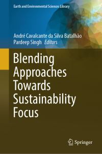 Book Cover for Blending Approaches Towards Sustainability Focus by André CS Batalhão, Pardeep Singh