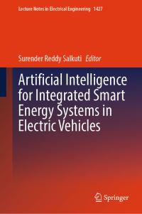 Book Cover for Artificial Intelligence for Integrated Smart Energy Systems in Electric Vehicles by Surender Reddy Salkuti
