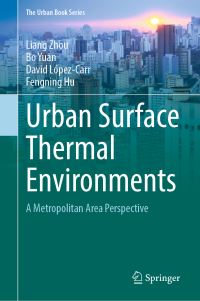 Book Cover for Urban Surface Thermal Environments by Liang Zhou, Bo Yuan, David LopezCarr, Fengning Hu