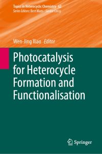 Book Cover for Photocatalysis for Heterocycle Formation and Functionalisation by WenJing Xiao