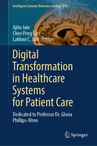 Book Cover for Digital Transformation in Healthcare Systems for Patient Care by Ajita Jain, Chee Peng Lim, Lakhmi C Jain
