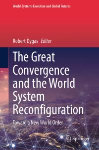 Book Cover for The Great Convergence and the World System Reconfiguration by Robert Dygas