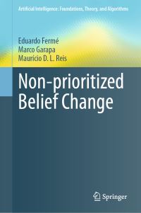 Book Cover for Non-Prioritized Belief Change by Eduardo Fermé, Marco Garapa, Maurício D L Reis