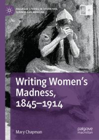 Book Cover for Writing Women's Madness, 1845-1914 by Mary Chapman