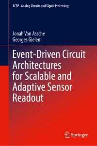 Book Cover for Event-Driven Circuit Architectures for Scalable and Adaptive Sensor Readout by Jonah van Assche, Georges Gielen