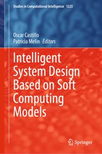 Book Cover for Intelligent System Design Based on Soft Computing Models by Oscar Castillo, Patricia Melin
