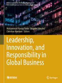 Book Cover for Leadership, Innovation, and Responsibility in Global Business by Muhammad Nawaz Tunio, Angeles Sánchez, Christian Harrison