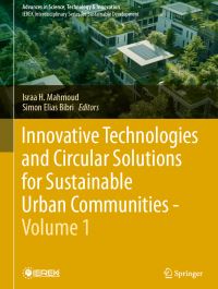Book Cover for Innovative Technologies and Circular Solutions for Sustainable Urban Communities - Volume 1 by Israa H Mahmoud, Simon Elias Bibri