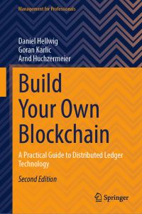 Book Cover for Build Your Own Blockchain by Daniel Hellwig, Goran Karlic, A Huchzermeier