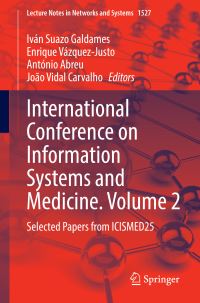 Book Cover for International Conference on Information Systems and Medicine. Volume 2 by Iván Suazo Galdames, Enrique VázquezJusto, António Abreu, João Vidal Carvalho