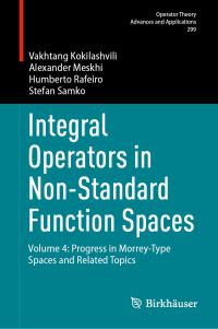Book Cover for Integral Operators in Non-Standard Function Spaces. Volume 4 Progress in Morrey-Type Spaces and Related Topics by V M Kokilashvili, Alexander Meskhi, Humberto Rafeiro, S G Samko