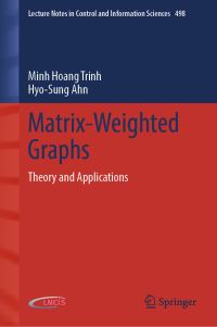 Book Cover for Matrix-Weighted Graphs by Minh Hoang Trinh, HyoSung Ahn