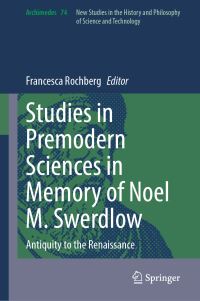 Book Cover for Studies in Premodern Sciences in Memory of Noel M. Swerdlow by Francesca Rochberg