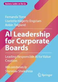 Book Cover for AI Leadership for Corporate Boards by Fernanda Torre, Liselotte Hägertz Engstam, Robin Teigland