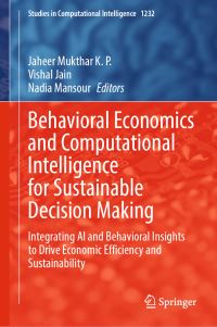 Book Cover for Behavioral Economics and Computational Intelligence for Sustainable Decision Making by Jaheer Mukthar KP, Vishal Jain, Nadia Mansour