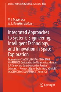 Book Cover for Integrated Approaches to Systems Engineering, Intelligent Technology, and Innovation in Space Exploration by V I Mayorova, A I Komkin