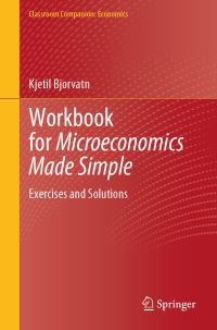 Book Cover for Workbook for Microeconomics Made Simple by Kjetil Bjorvatn