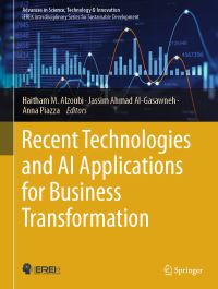 Book Cover for Recent Technologies and AI Applications for Business Transformation by Haitham M Alzoubi, Jassim Ahmad AlGasawneh, Anna Piazza