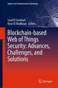 Book Cover for Blockchain-Based Web of Things Security by Saad El Jaouhari, Nour El Madhoun