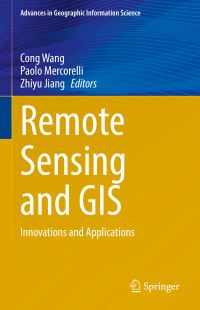 Book Cover for Remote Sensing and GIS by Cong Wang, Paolo Mercorelli, Zhiyu Jiang