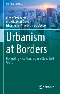 Book Cover for Urbanism at Borders by Guido Cimadomo, Quazi Mahtab Zaman, Eduardo Jiménez Morales