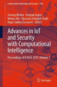 Book Cover for Advances in IoT and Security With Computational Intelligence by Anurag Mishra, Deepak Gupta, Meena Jha, Upasana Gitanjali Singh, Rajat Subhra Goswami